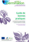 « Guide de bonne pratique » Germination (couverture) © Reteau Alexandre Germination